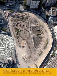 Archéologie en région centre, Une nouvelle lecture de Bourges au Moyen Âge